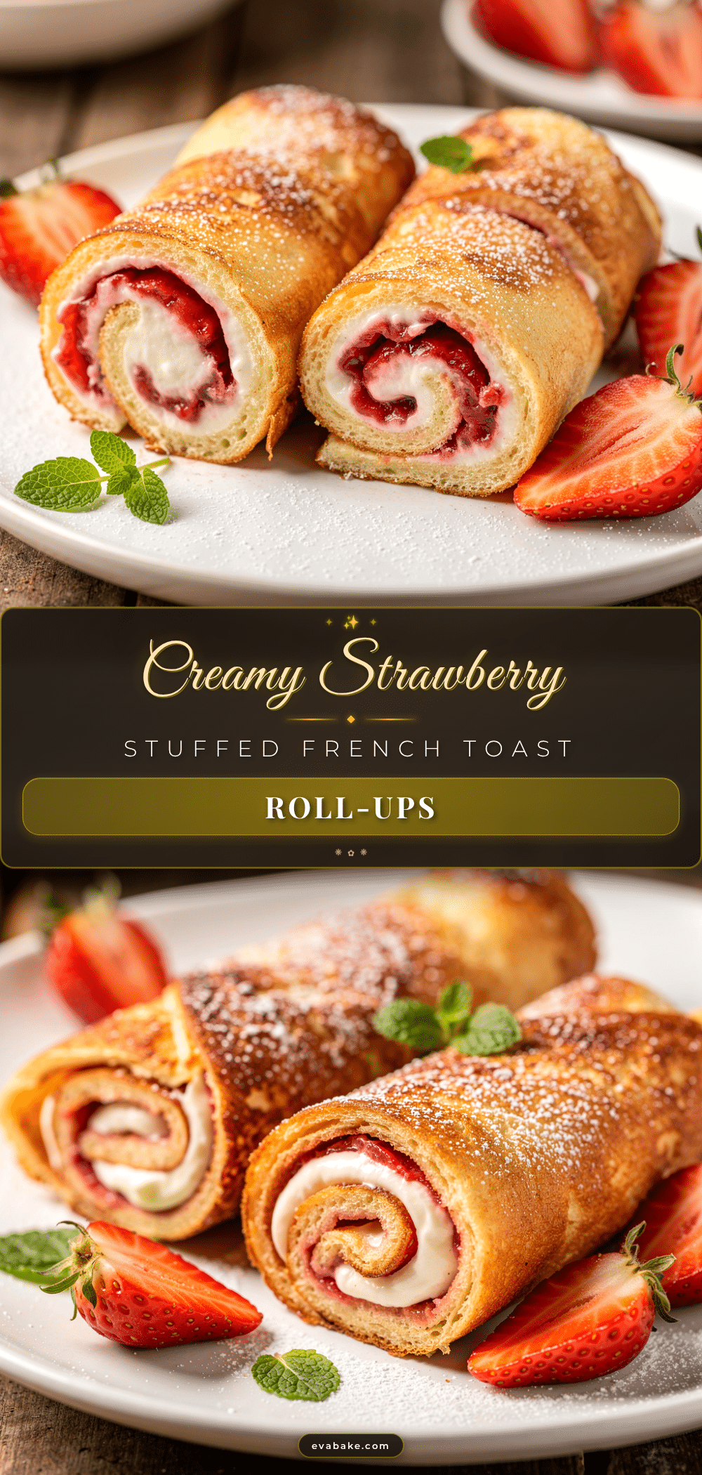 crispy strawberry cream cheese stuffed french toast roll-ups recipe